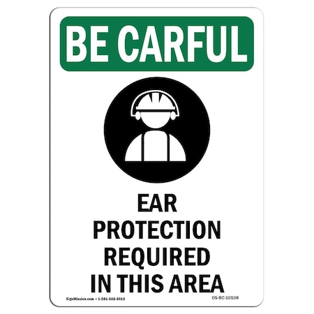 OSHA BE CAREFUL Sign, Ear Protection Required W/ Symbol, 24in X 18in Decal